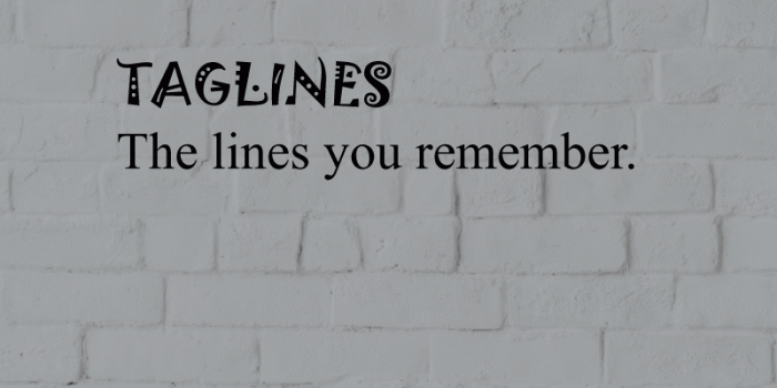 TAGLINES: The Lines We Remember